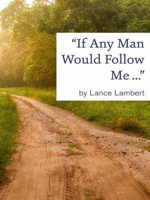 cover image of "If Any Man Would Follow Me ..."